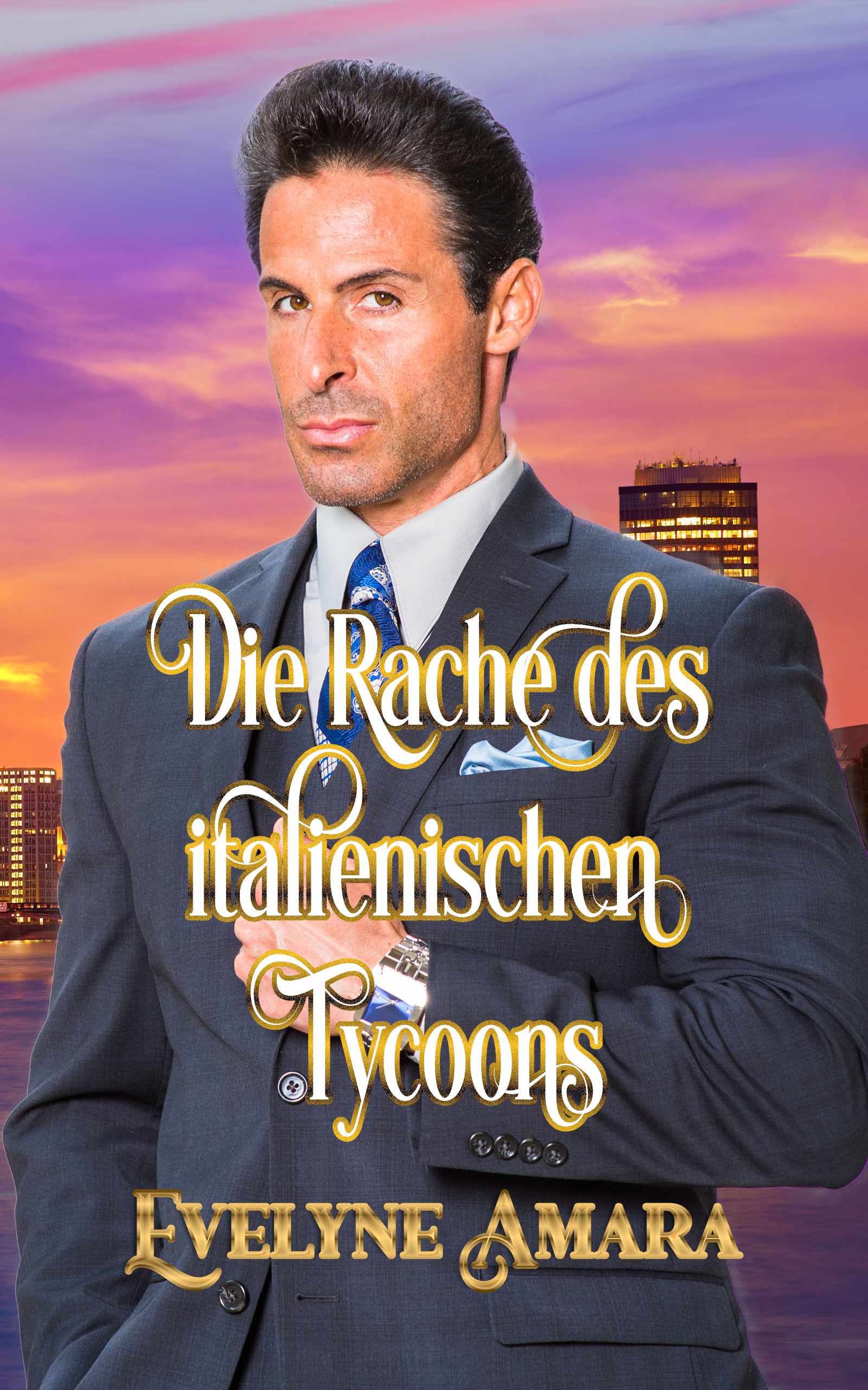 Die Rache des italienischen Tycoons von Evelyne Amara